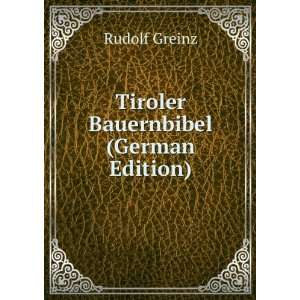  Tiroler Bauernbibel (German Edition) Rudolf Greinz Books