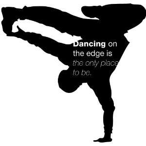  Dancing on the Edge Quote   Vinyl Wall Decal