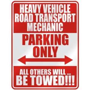 HEAVY VEHICLE ROAD TRANSPORT MECHANIC PARKING ONLY  PARKING SIGN 