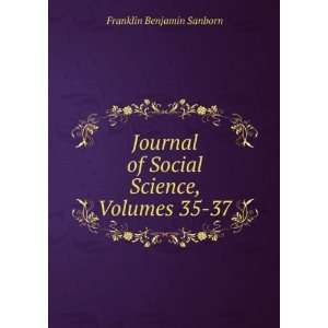  of Social Science, Volumes 35 37 Franklin Benjamin Sanborn Books
