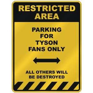  RESTRICTED AREA  PARKING FOR TYSON FANS ONLY  PARKING 