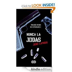 Nunca la jodas (Spanish Edition) Jens Lapidus, Martin Simonson 