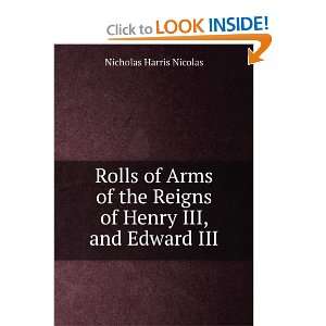  Rolls of Arms of the Reigns of Henry III, and Edward III 