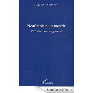 Neuf Mois pour Mourir Recit dun Accompagnement (French Edition 
