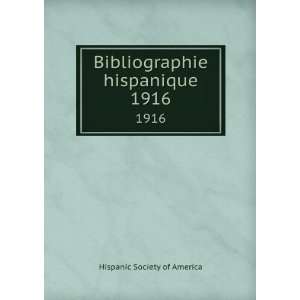  Bibliographie hispanique. 1916 Hispanic Society of 