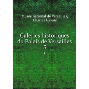  Galeries historiques du Palais de Versailles. 5 Charles 
