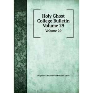  Holy Ghost College Bulletin. Volume 29 Duquesne 