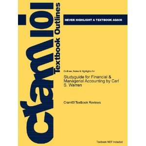  Studyguide for Financial & Managerial Accounting by Carl S. Warren 