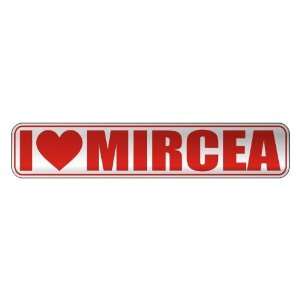   I LOVE MIRCEA  STREET SIGN NAME