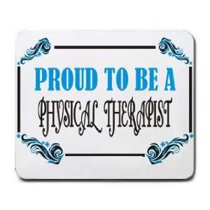  Proud To Be a Physical Therapist Mousepad
