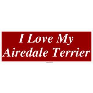  I Love My Airedale Terrier MINIATURE Sticker Automotive