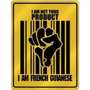 New  I Am Not Your Product , I Am French Guianese  French Guiana 