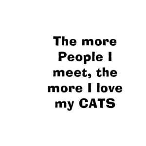  The more People I meet, the more I love my CATS Coffee Mug 