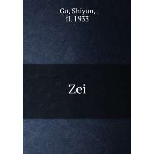  Zei Shiyun, fl. 1933 Gu Books