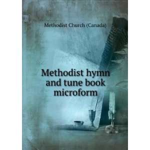  Methodist hymn and tune book microform Methodist Church 