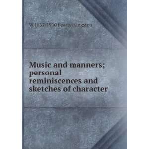  Music and manners; personal reminiscences and sketches of character 