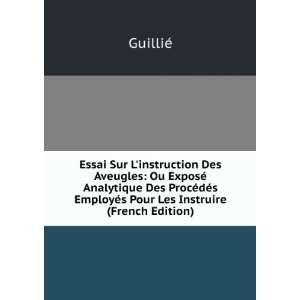   EmployÃ©s Pour Les Instruire (French Edition) GuilliÃ© Books