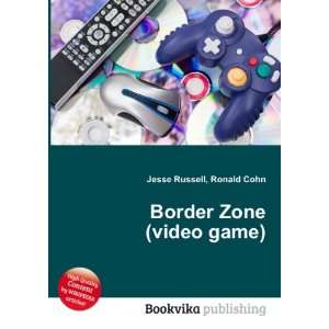  Border Zone (video game) Ronald Cohn Jesse Russell Books