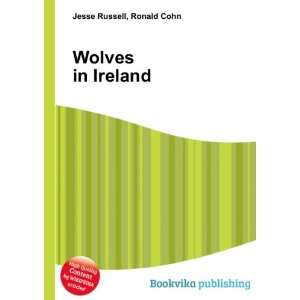  Wolves in Ireland Ronald Cohn Jesse Russell Books