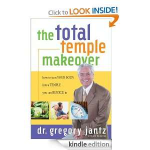 Total Temple Makeover Dr. Gregg Jantz  Kindle Store