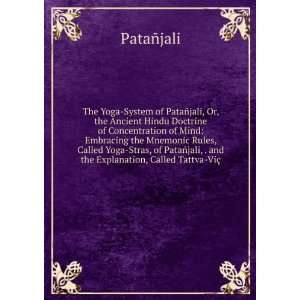   jali, . and the Explanation, Called Tattva ViÃ§ PataÃ±jali Books