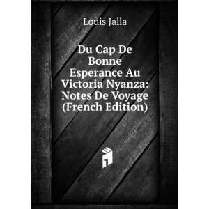   Victoria Nyanza Notes De Voyage (French Edition) Louis Jalla Books