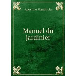  Manuel du jardinier Agostino Mandirola Books