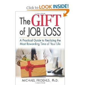  The Gift of Job Loss   A Practical Guide to Realizing the 