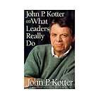 John P. Kotter on What Leaders Really Do by John P. Kotter (1999 