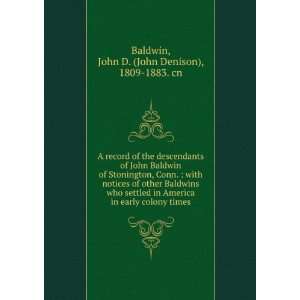  A record of the descendants of John Baldwin, of Stonington 