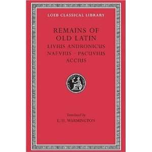 Remains of Old Latin, Volume II, Livius Andronicus. Naevius. (Loeb 