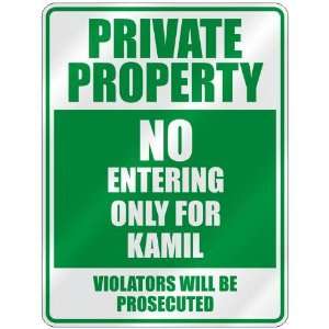   PROPERTY NO ENTERING ONLY FOR KAMIL  PARKING SIGN