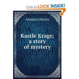  Kastle Krags; a story of mystery Absalom Martin Books