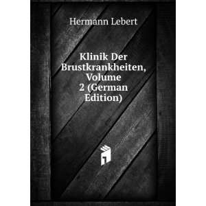   Der Brustkrankheiten, Volume 2 (German Edition) Hermann Lebert Books