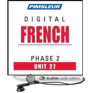 French Phase 2, Unit 27 Learn to Speak and Understand French 