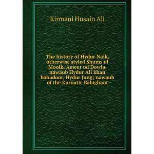   Jung; nawaub of the Karnatic Balaghaut Kirmani Husain Ali Books