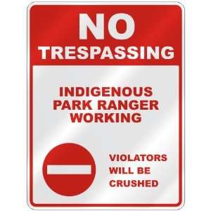  NO TRESPASSING  INDIGENOUS PARK RANGER WORKING VIOLATORS 