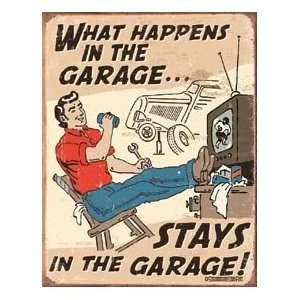   Happens in the GarageStays in the Garage Tin Sign Automotive