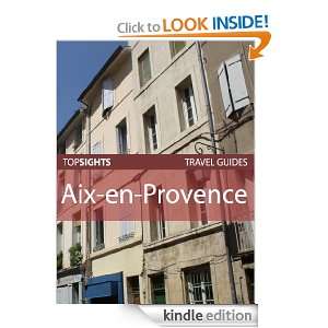 Top Sights Travel Guide Aix en Provence (Top Sights Travel Guides 