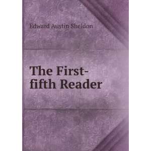  The First fifth Reader . Edward Austin Sheldon Books