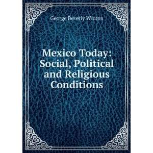  Mexico Today Social, Political and Religious Conditions 