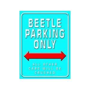  Beetle Parking Only   All Other Cars Will Be Crushed 