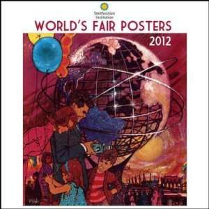 Worlds Fair Posters Smithsonian Institution 2012 Wall Calendar