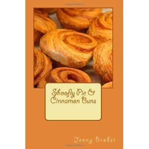  Shoofly Pie & Cinnamon Buns [Paperback] Jenny Brobst 