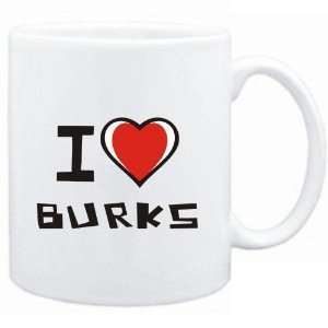 Mug White I love Burks  Last Names 