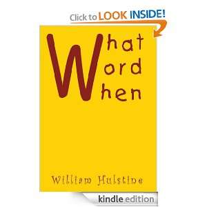 What Word When William Hulstine  Kindle Store