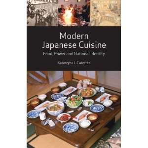  Modern Japanese Cuisine Food, Power and National Identity 