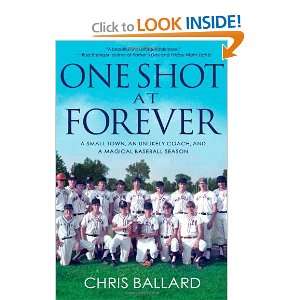  One Shot at Forever A Small Town, an Unlikely Coach, and 