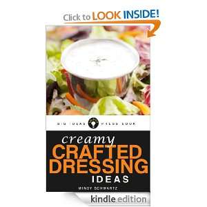 Creamy Crafted Dressing Ideas Mindy Schwartz  Kindle 