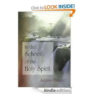 In the School of the Holy Spirit Jacques Philippe  Kindle 